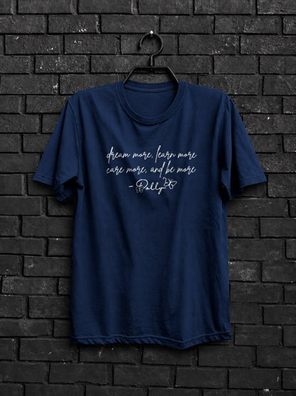 Dream More Learn More Care More Shirt — Navy Shirt