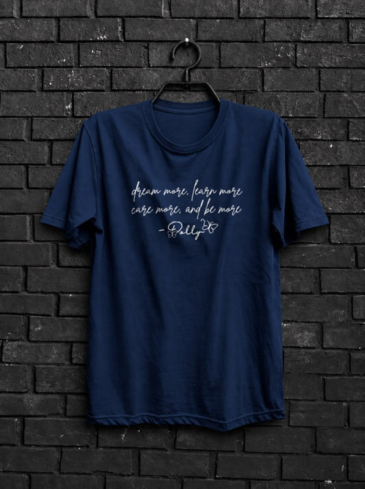 Dream More Learn More Care More Shirt — Navy Shirt