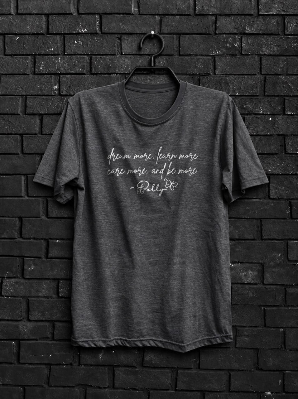 Dream More Learn More Care More Shirt — Dark Gray Shirt