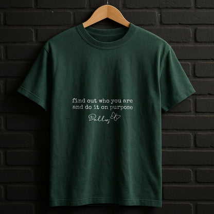 Find Out Who You Are And Do It On Purpose Shirt — Forest Shirt