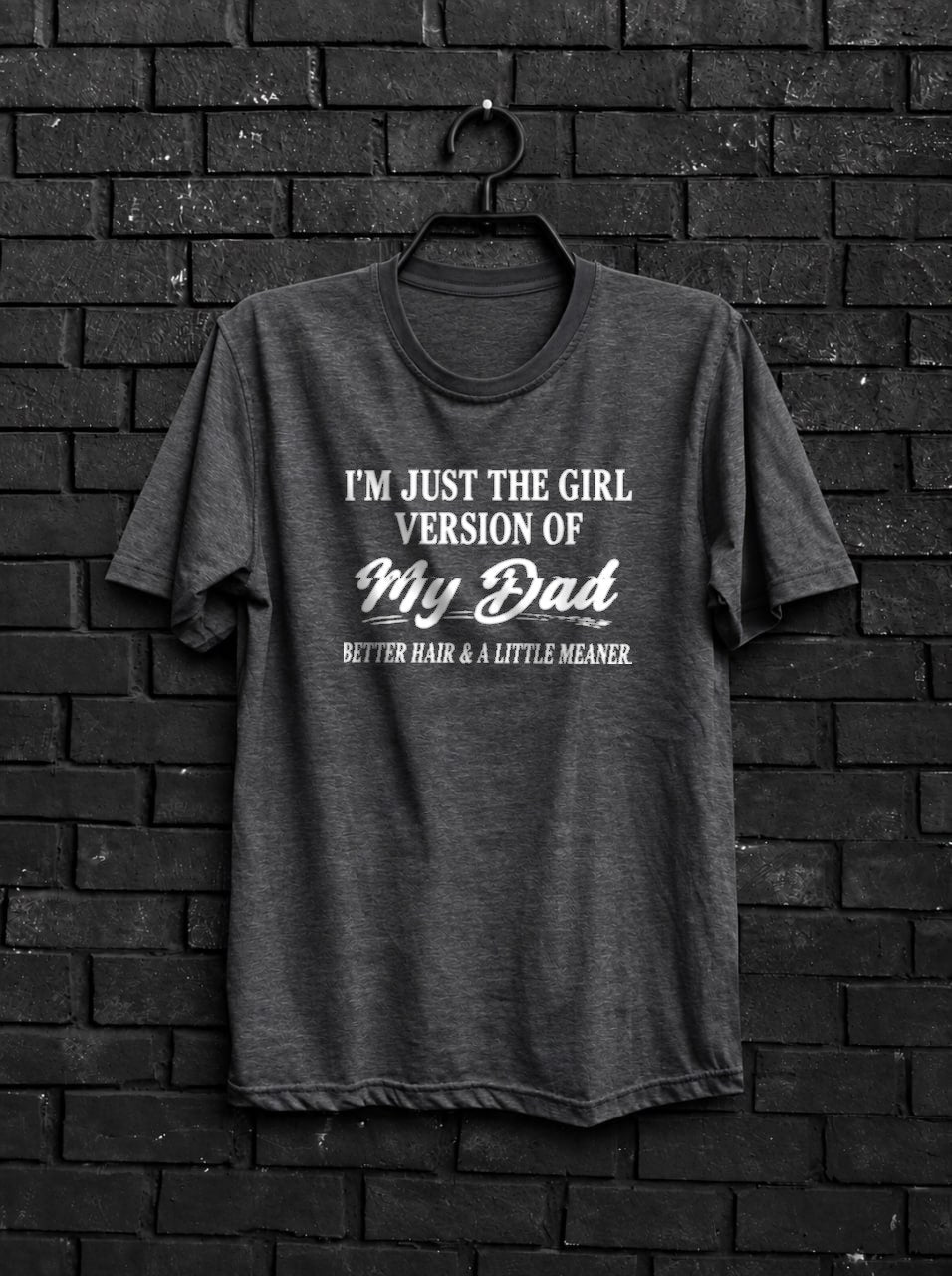 I'm Just the Girl Version of My Dad Shirt — Dark Gray Shirt