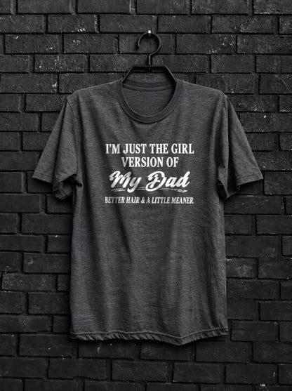 I'm Just the Girl Version of My Dad Shirt — Dark Gray Shirt