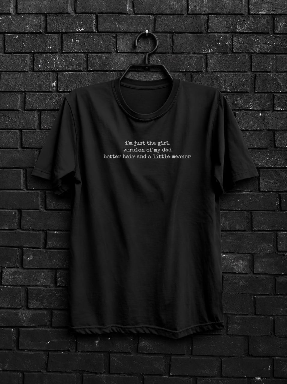 Girl Version of My Dad Better Hair Shirt — Charcoal Shirt