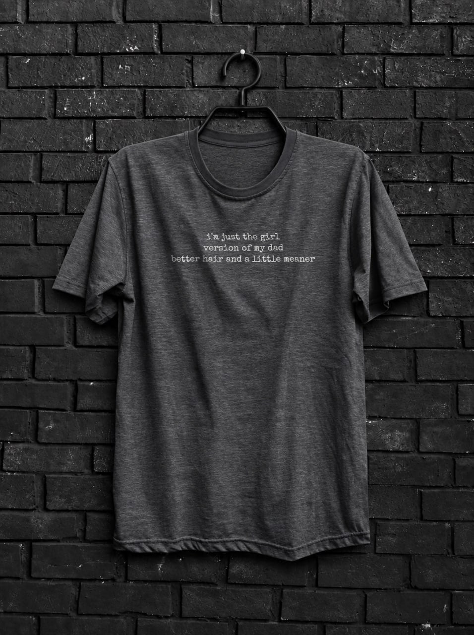 Girl Version of My Dad Better Hair Shirt — Dark Gray Shirt