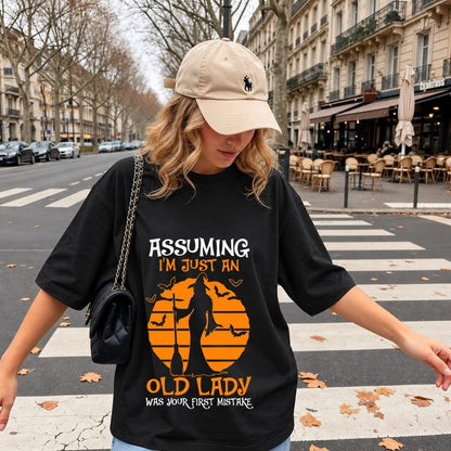 Assuming I'm Just An Old Lady Was Your First Mistake Shirt